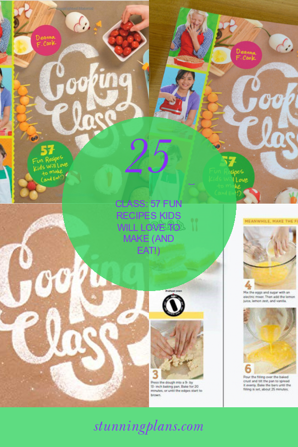 25 Best Cooking Class: 57 Fun Recipes Kids Will Love to Make (and Eat